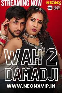 Download [18+] Wah Damad Ji 2 (2024) UNRATED Hindi NeonX Short Film 480p | 720p WEB-DL