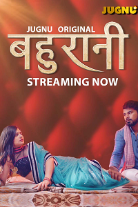 Download [18+] Bahurani (2024) S01 [Episode 5 To 8] Hindi Jugnu WEB Series 720p | 1080p WEB-DL