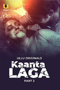 Download [18+] Kaanta Laga (2024) S01 Part 2 Hindi ULLU Originals Complete WEB Series 480p | 720p | 1080p WEB-DL