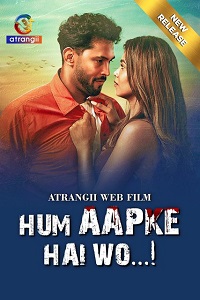 Download [18+] Hum Aapke Hai Wo (2024) UNRATED Hindi Atrangii Short Film 480p | 720p WEB-DL