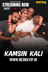 Download [18+] Kamsin Kali (2025) UNRATED Hindi NeonX Short Film 480p | 720p WEB-DL