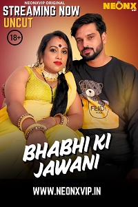 Download [18+] Bhabhi Ki Jawani (2025) UNRATED Hindi NeonX Originals Short Film 480p | 720p WEB-DL