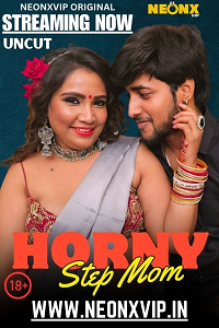Download [18+] Horny StepMom (2025) UNRATED Hindi NeonX Short Film 480p | 720p WEB-DL