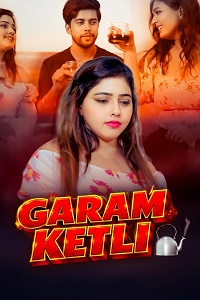 Download [18+] Garam Ketli (2026) S01 [Episode 1 To 6] Hindi Akkuott WEB Series 720p | 1080p WEB-DL