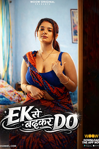 Download [18+] Ek Se Badhkar Do (2026) S01 Hindi WOOW Complete WEB Series 480p | 720p | 1080p WEB-DL