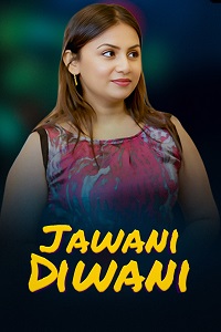Download [18+] Jawani Diwani (2026) S01 [Episode 1 To 4] Hindi Akkuott WEB Series 720p | 1080p WEB-DL