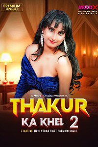 Download [18+] Thakur Ka Khel (2026) S01 {Episode 2 Added} Hindi MoodX WEB Series 720p WEB-DL