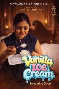 Download [18+] Vanilla Ice Cream (2026) UNRATED Hindi Sigma Short Film 480p | 720p WEB-DL
