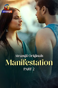 Download [18+] Manifestation (2026) S01 Part 2 Hindi Atrangii Complete WEB Series 480p | 720p | 1080p WEB-DL