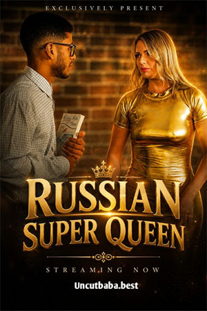 Russian Super Queen (2026) English Adult Short Film 720p WEB-DL [230MB] | Free Download
